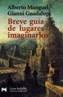 BREVE GUIA DE LUGARES IMAGINARIOS | 9788420644301 | MANGUEL, ALBERTO, GIANNI GUADALUPI | Galatea Llibres | Llibreria online de Reus, Tarragona | Comprar llibres en català i castellà online