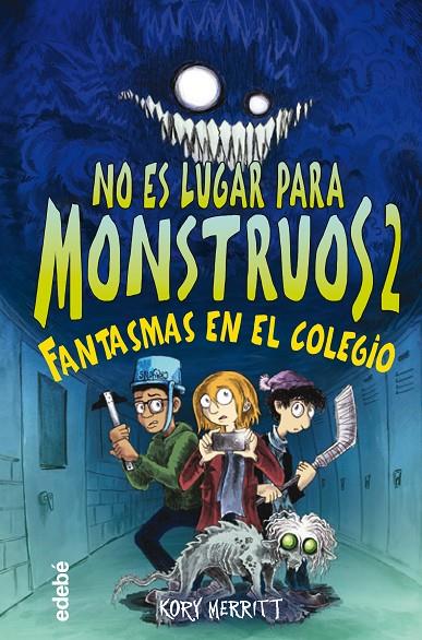 NO ES LUGAR PARA MONSTRUOS 2: FANTASMAS EN EL COLEGIO | 9788468356808 | MERRITT, KORY | Galatea Llibres | Librería online de Reus, Tarragona | Comprar libros en catalán y castellano online