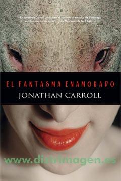 FANTASMA ENAMORADO, EL | 9788498005936 | CARROLL, JONATHAN | Galatea Llibres | Llibreria online de Reus, Tarragona | Comprar llibres en català i castellà online