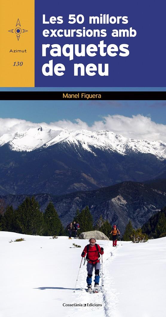 LES 50 MILLORS EXCURSIONS AMB RAQUETES DE NEU | 9788490340257 | FIGUERA, MANEL | Galatea Llibres | Librería online de Reus, Tarragona | Comprar libros en catalán y castellano online