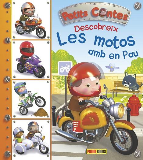 DESCOBREIX LES MOTOS AMB EN PAU (PETITS CONTES, 2) | 9788490942765 | Galatea Llibres | Librería online de Reus, Tarragona | Comprar libros en catalán y castellano online