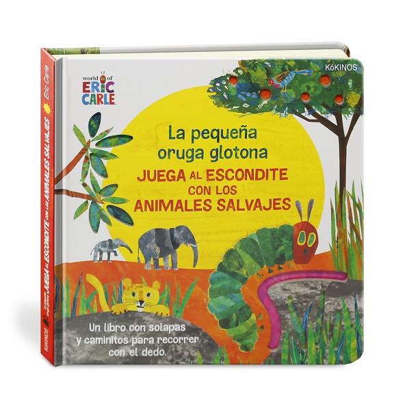 LA PEQUEÑA ORUGA GLOTONA JUEGA AL ESCONDITE CON LOS ANIMALES SALVAJES | 9788417742386 | CARLE, ERIC | Galatea Llibres | Llibreria online de Reus, Tarragona | Comprar llibres en català i castellà online