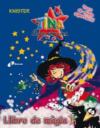 TINA SUPERBRUIXA LLIBRE DE MAGIA | 9788483048146 | Galatea Llibres | Librería online de Reus, Tarragona | Comprar libros en catalán y castellano online