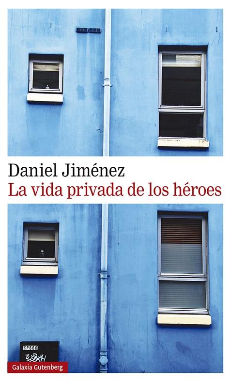 LA VIDA PRIVADA DE LOS HÉROES | 9788418218125 | JIMÉNEZ, DANIEL | Galatea Llibres | Llibreria online de Reus, Tarragona | Comprar llibres en català i castellà online