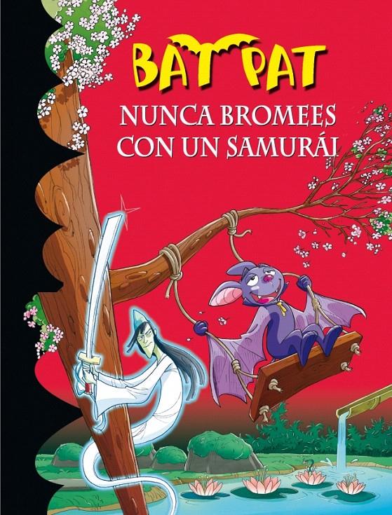 NUNCA BROMEES CON UN SAMURAI (BAT PAT, 15) | 9788484416784 | PAVANELLO, ROBERTO | Galatea Llibres | Llibreria online de Reus, Tarragona | Comprar llibres en català i castellà online