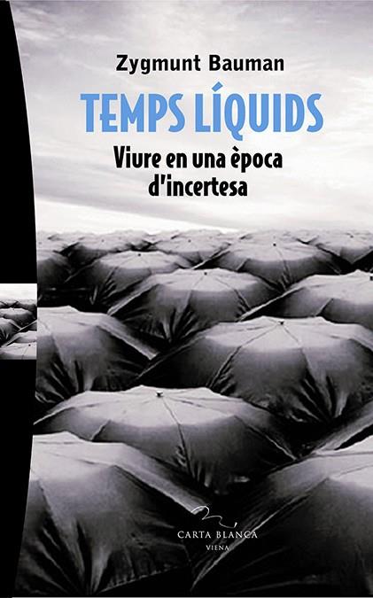 TEMPS LIQUIDS | 9788483304433 | BAUMAN, ZYGMUNT | Galatea Llibres | Librería online de Reus, Tarragona | Comprar libros en catalán y castellano online