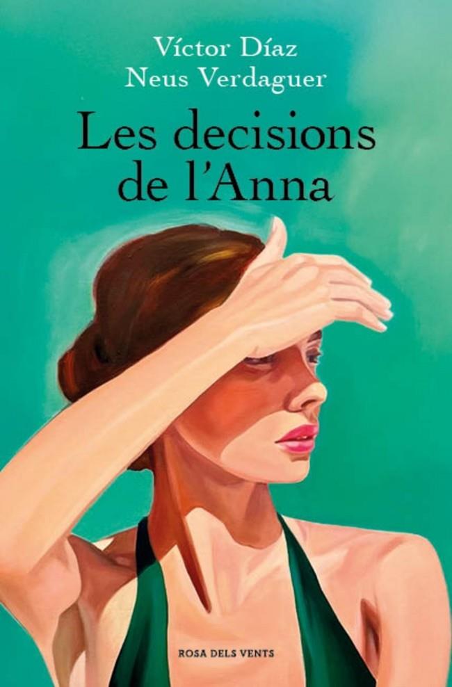 LES DECISIONS DE L'ANNA | 9788410256637 | DÍAZ, VÍCTOR/VERDAGUER, NEUS | Galatea Llibres | Librería online de Reus, Tarragona | Comprar libros en catalán y castellano online