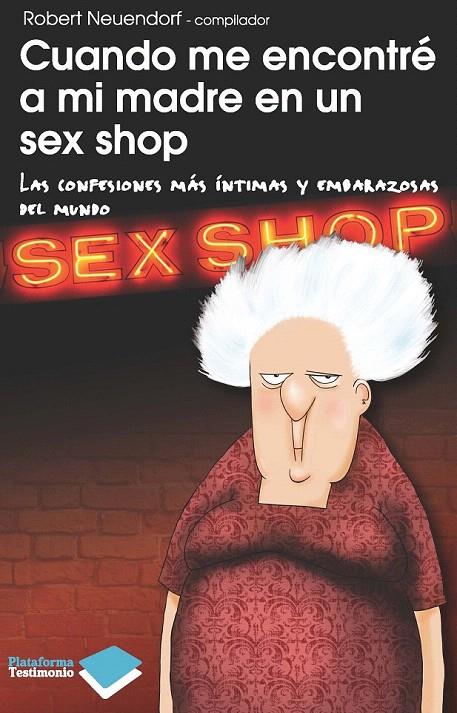 CUANDO ME ENCONTRÉ A MI MADRE EN UN SEX SHOP | 9788415115090 | NEUENDORF, ROBERT | Galatea Llibres | Llibreria online de Reus, Tarragona | Comprar llibres en català i castellà online