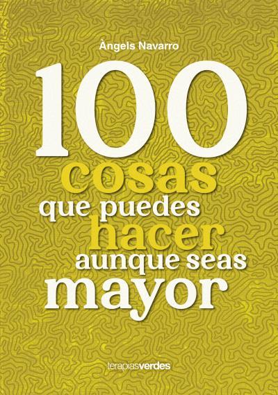 100 COSAS QUE PUEDES HACER AUNQUE SEAS MAYOR | 9788416972968 | NAVARRO SIMÓN, ÀNGELS/IRIBERTEGUI IRIGUIBEL, IDOIA | Galatea Llibres | Librería online de Reus, Tarragona | Comprar libros en catalán y castellano online