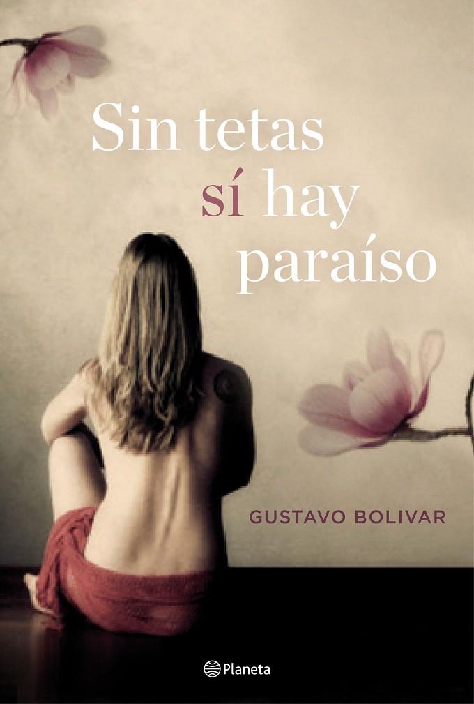 SIN TETAS SÍ HAY PARAÍSO | 9788408157120 | BOLÍVAR, GUSTAVO | Galatea Llibres | Librería online de Reus, Tarragona | Comprar libros en catalán y castellano online