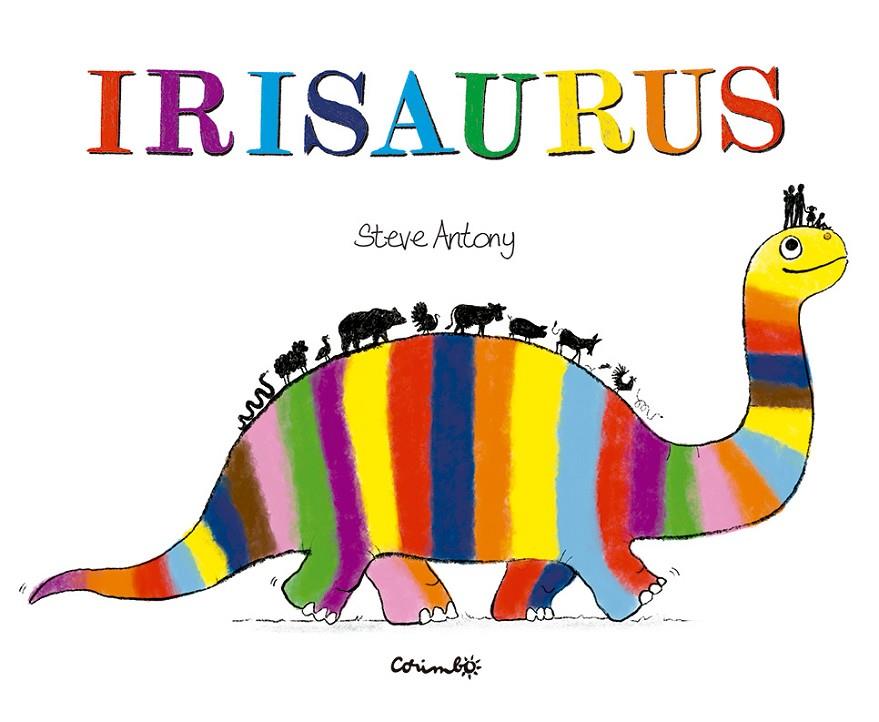 IRISAURUS | 9788484706755 | ANTONY, STEVE | Galatea Llibres | Librería online de Reus, Tarragona | Comprar libros en catalán y castellano online
