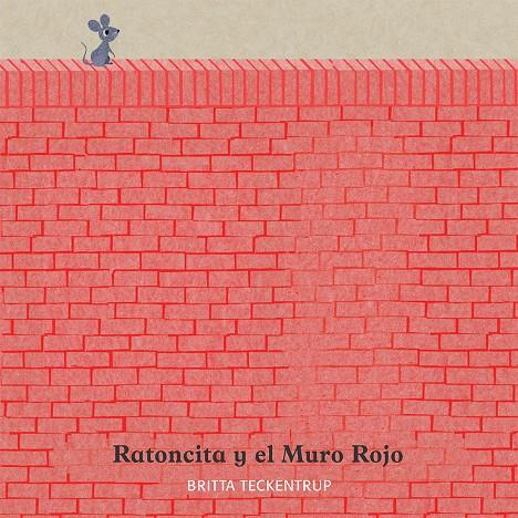 RATONCITA Y EL MURO ROJO | 9788417123178 | BRITTA TECKENTRUP | Galatea Llibres | Librería online de Reus, Tarragona | Comprar libros en catalán y castellano online