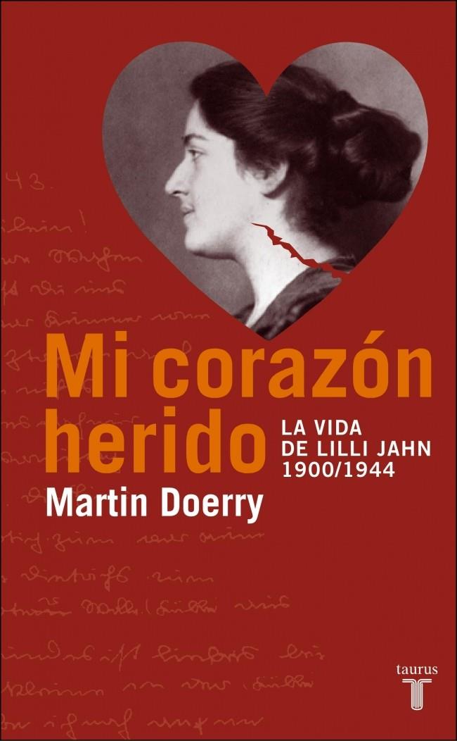 MI CORAZON HERIDO. LA VIDA DE LILLI JAHN 1900/1944 | 9788430605026 | DOERRY, MARTIN | Galatea Llibres | Librería online de Reus, Tarragona | Comprar libros en catalán y castellano online
