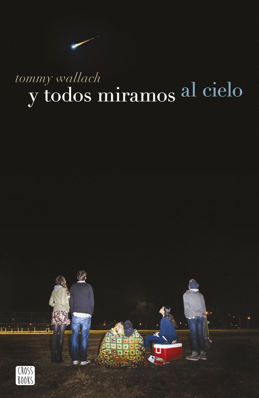 Y TODOS MIRAMOS AL CIELO | 9788408155218 | WALLACH, TOMMY | Galatea Llibres | Llibreria online de Reus, Tarragona | Comprar llibres en català i castellà online