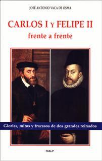CARLOS I Y FELIPE II FRENTE A FRENTE | 9788432132117 | VACA DE OSMA, JOSE ANTONIO | Galatea Llibres | Librería online de Reus, Tarragona | Comprar libros en catalán y castellano online