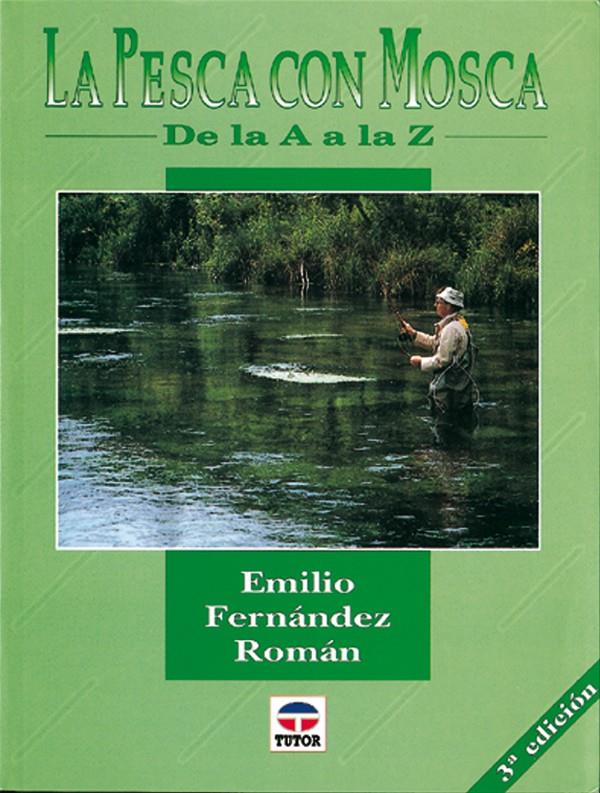 PESCA CON MOSCA, LA.DE LA A A LA Z | 9788479021153 | FERNANDEZ ROMAN, EMILIO | Galatea Llibres | Librería online de Reus, Tarragona | Comprar libros en catalán y castellano online