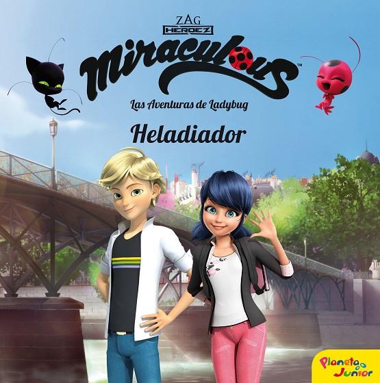 MIRACULOUS. HELADIADOR | 9788408202103 | Galatea Llibres | Librería online de Reus, Tarragona | Comprar libros en catalán y castellano online
