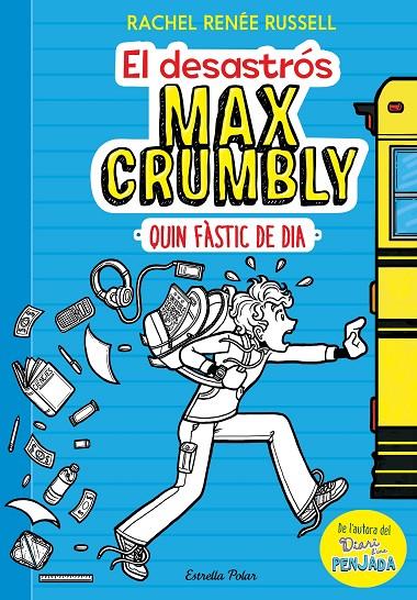 EL DESASTRÓS MAX CRUMBLY 1. QUIN FÀSTIC DE DIA | 9788491371861 | RUSSELL, RACHEL RENÉE | Galatea Llibres | Librería online de Reus, Tarragona | Comprar libros en catalán y castellano online