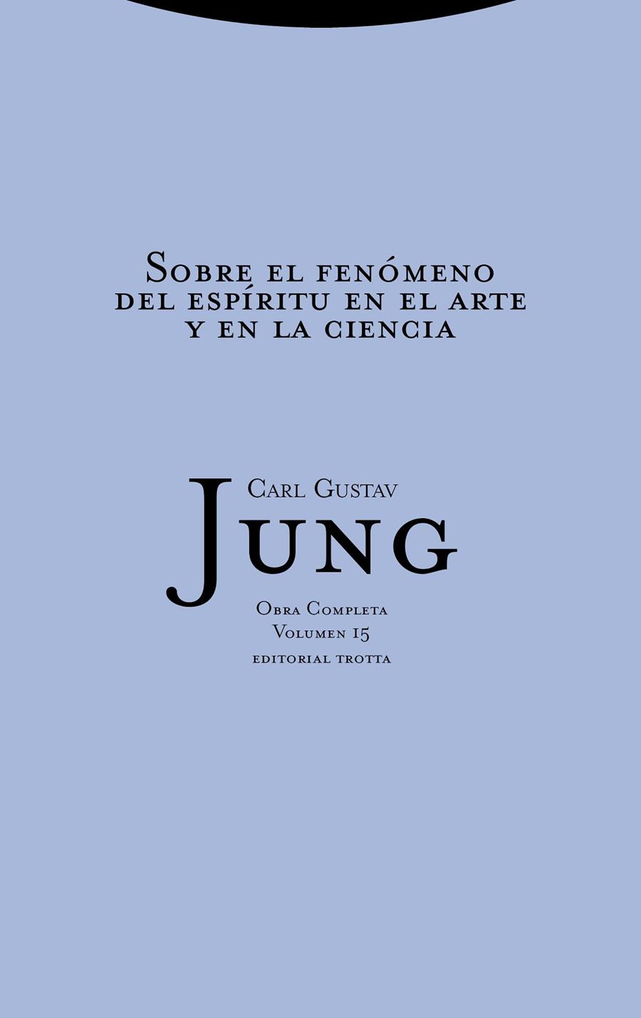 SOBRE EL FENÓMENO DEL ESPÍRITU EN EL ARTE Y EN LA CIENCIA 15 | 9788481643008 | JUNG, CARL GUSTAV | Galatea Llibres | Librería online de Reus, Tarragona | Comprar libros en catalán y castellano online
