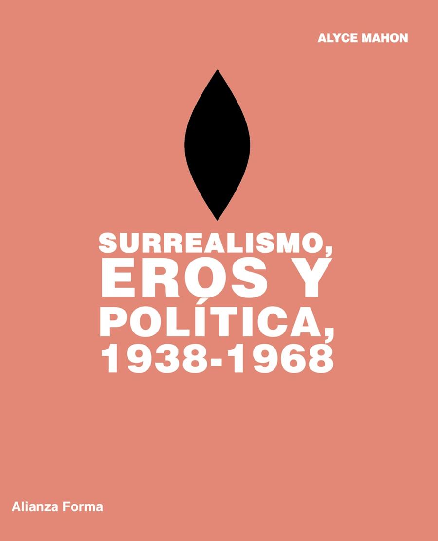 SURREALISMO, EROS Y POLÍTICA, 1938-1968 | 9788420693521 | MAHON, ALYCE | Galatea Llibres | Librería online de Reus, Tarragona | Comprar libros en catalán y castellano online