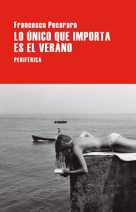 LO ÚNICO QUE IMPORTA ES EL VERANO | 9788410171510 | PECORARO, FRANCESCO | Galatea Llibres | Librería online de Reus, Tarragona | Comprar libros en catalán y castellano online