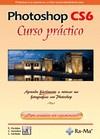PHOTOSHOP CS6. CURSO PRÁCTICO | 9788499642185 | CORDOBA MORENO, ENRIQUE/CORDOBA GONZALEZ, CARMEN/GONZALEZ ALVAREZ, CARMEN | Galatea Llibres | Librería online de Reus, Tarragona | Comprar libros en catalán y castellano online