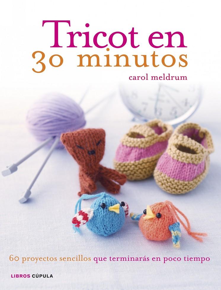 TRICOT EN 30 MINUTOS | 9788448018405 | MELDRUM, CAROL | Galatea Llibres | Librería online de Reus, Tarragona | Comprar libros en catalán y castellano online