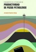 FUNDAMENTOS DE LA TECNOLOGÍA DE PRODUCTIVIDAD DE POZOS PETROLEROS | 9788429179170 | RAMÍREZ SABAG, JETZABETH | Galatea Llibres | Librería online de Reus, Tarragona | Comprar libros en catalán y castellano online