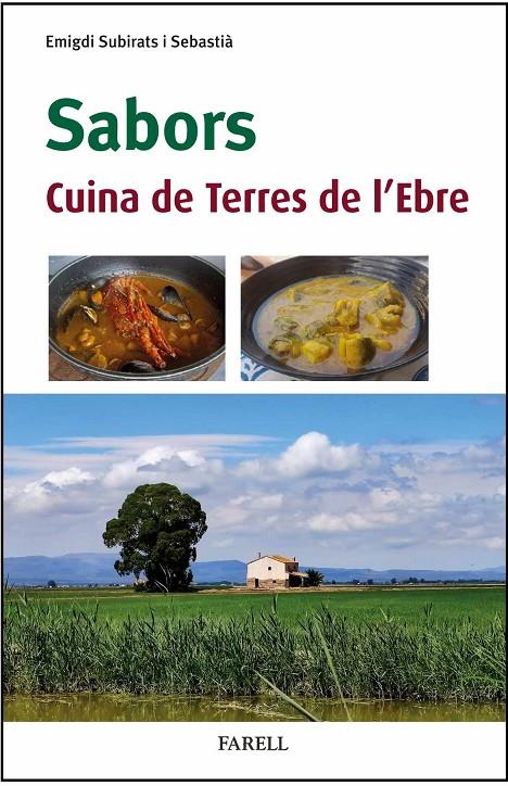 SABORS. CUINA DE TERRES DE L’EBRE | 9788410211124 | SUBIRATS SEBASTIÀ, EMIGDI | Galatea Llibres | Llibreria online de Reus, Tarragona | Comprar llibres en català i castellà online