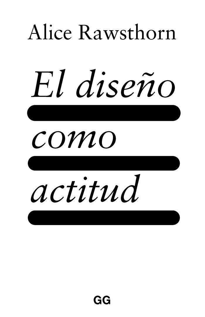 EL DISEÑO COMO ACTITUD | 9788425233029 | RAWSTHORN, ALICE | Galatea Llibres | Librería online de Reus, Tarragona | Comprar libros en catalán y castellano online
