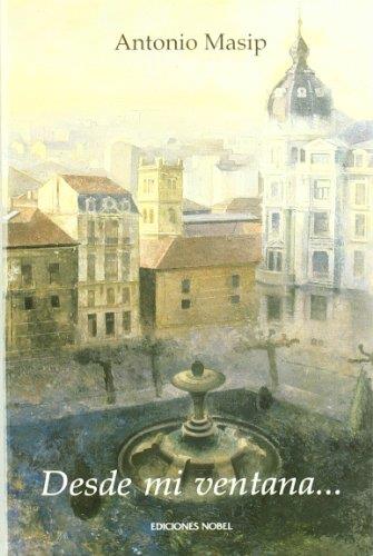 DESDE MI VENTANA | 9788484590774 | MASIP, ANTONIO | Galatea Llibres | Librería online de Reus, Tarragona | Comprar libros en catalán y castellano online