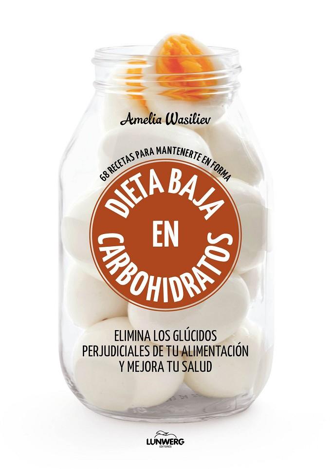 DIETA BAJA EN CARBOHIDRATOS. 68 RECETAS PARA MANTENERTE EN FORMA | 9788416890460 | WASILIEV, AMELIA | Galatea Llibres | Llibreria online de Reus, Tarragona | Comprar llibres en català i castellà online