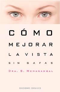 COMO MEJORAR LA VISTA SIN GAFAS | 9788497771085 | MOHANAMBAL, DRA. S. | Galatea Llibres | Librería online de Reus, Tarragona | Comprar libros en catalán y castellano online