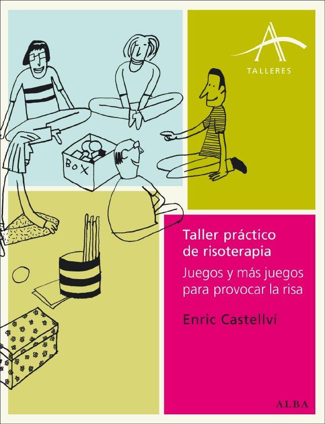 TALLER PRACTICO DE RISOTERAPIA | 9788484285502 | CASELLVI, ENRIC | Galatea Llibres | Llibreria online de Reus, Tarragona | Comprar llibres en català i castellà online