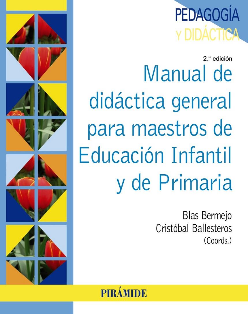 MANUAL DE DIDÁCTICA GENERAL PARA MAESTROS DE EDUCACIÓN INFANTIL Y DE PRIMARIA | 9788436832587 | BERMEJO, BLAS/BALLESTEROS REGAÑA, CRISTÓBAL | Galatea Llibres | Librería online de Reus, Tarragona | Comprar libros en catalán y castellano online