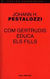 COM GERTRUDIS EDUCA ELS FILLS | 9788476021019 | PESTALOZZI, JOHANN HEINRICH | Galatea Llibres | Librería online de Reus, Tarragona | Comprar libros en catalán y castellano online