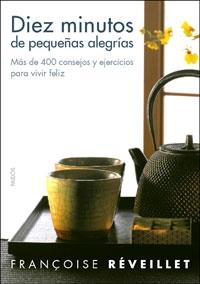 DIEZ MINUTOS DE PEQUEÑAS ALEGRIAS | 9788449320859 | REVEILLET, FRANÇOIS | Galatea Llibres | Librería online de Reus, Tarragona | Comprar libros en catalán y castellano online