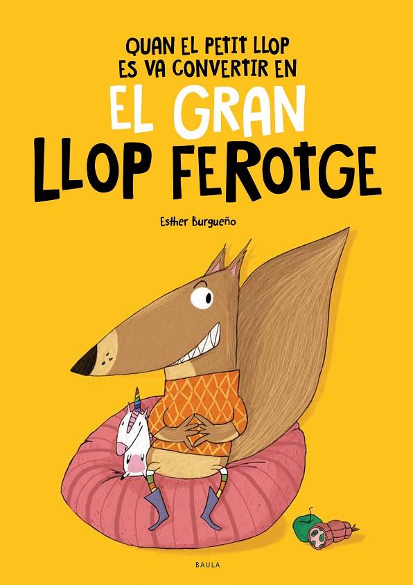 QUAN EL PETIT LLOP ES VA CONVERTIR EN EL GRAN LLOP FEROTGE | 9788447948826 | BURGUEÑO VIGIL, ESTHER | Galatea Llibres | Librería online de Reus, Tarragona | Comprar libros en catalán y castellano online