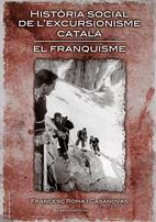 HISTORIA SOCIAL DEL EXCURSIONISME CATALA: EL FRANQUISME | 9788497913331 | ROMA CASANOVAS, FRANCESC | Galatea Llibres | Librería online de Reus, Tarragona | Comprar libros en catalán y castellano online