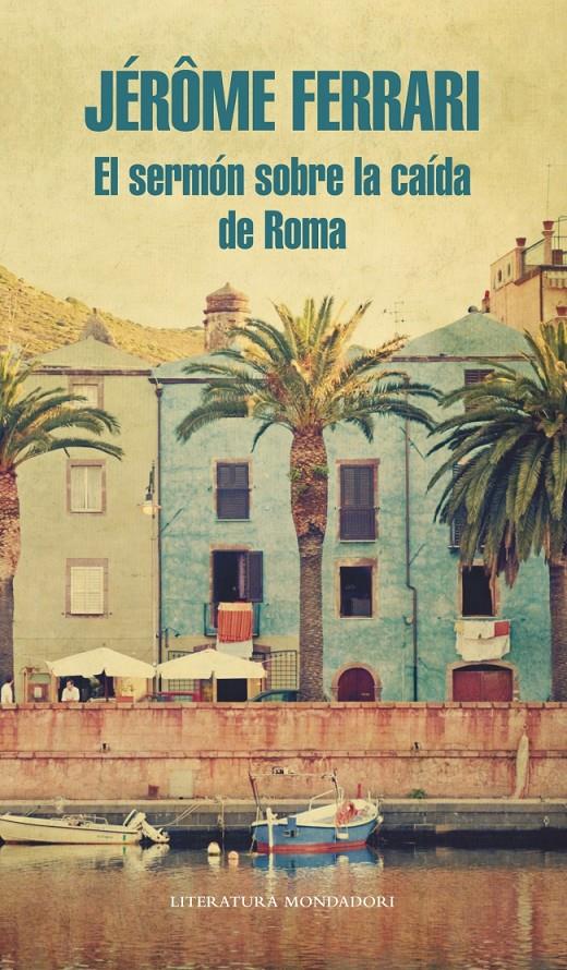 EL SERMÓN SOBRE LA CAÍDA DE ROMA | 9788439727286 | FERRARI, JEROME | Galatea Llibres | Llibreria online de Reus, Tarragona | Comprar llibres en català i castellà online