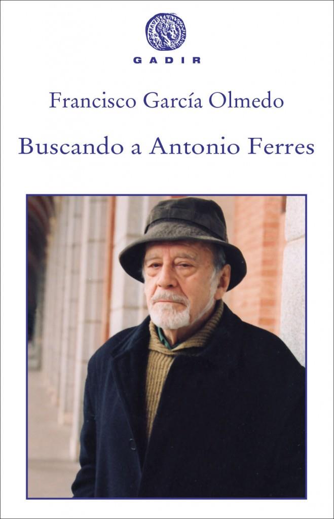 BUSCANDO A ANTONIO FERRES | 9788494363238 | GARCÍA OLMEDO, FRANCISCO | Galatea Llibres | Librería online de Reus, Tarragona | Comprar libros en catalán y castellano online