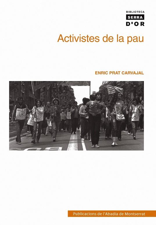 ACTIVISTES DE LA PAU | 9788498830484 | PRAT CARVAJAL, ENRIC | Galatea Llibres | Llibreria online de Reus, Tarragona | Comprar llibres en català i castellà online