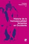 HISTORIA DE LA HOMOSEXUALIDAD FEMENINA EN OCCIDENTE | 9788413528359 | VÁZQUEZ GARCÍA, FRANCISCO | Galatea Llibres | Librería online de Reus, Tarragona | Comprar libros en catalán y castellano online