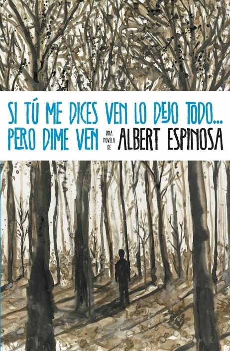 SI TU ME DICES VEN LO DEJO TODO PERO DIME VEN | 9788425346071 | ESPINOSA, ALBERT | Galatea Llibres | Llibreria online de Reus, Tarragona | Comprar llibres en català i castellà online