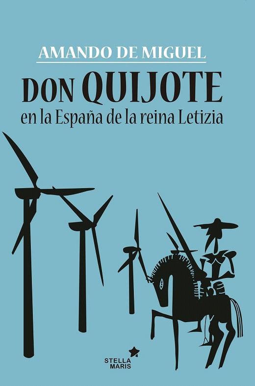 DON QUIJOTE EN LA ESPAÑA DE LA REINA LETIZIA | 9788416541454 | DE MIGUEL, AMANDO | Galatea Llibres | Llibreria online de Reus, Tarragona | Comprar llibres en català i castellà online