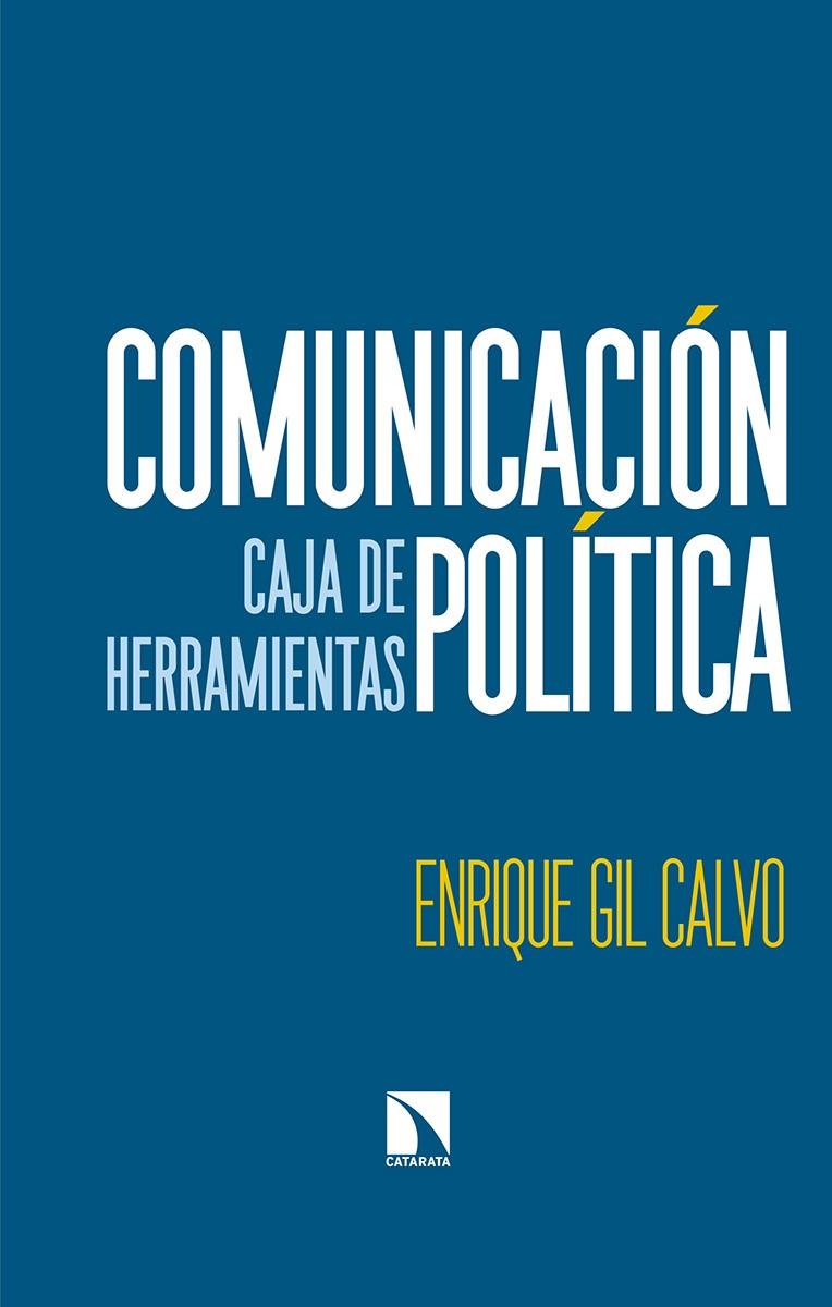 COMUNICACIÓN POLÍTICA | 9788490975541 | GIL CALVO, ENRIQUE | Galatea Llibres | Llibreria online de Reus, Tarragona | Comprar llibres en català i castellà online