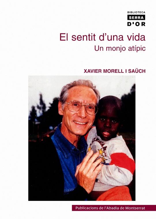 SENTIT D'UNA VIDA : UN MONJO ATIPIC | 9788484159520 | MORELL I SAUCH, XAVIER | Galatea Llibres | Librería online de Reus, Tarragona | Comprar libros en catalán y castellano online