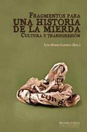 FRAGMENTOS PARA UNA HISTORIA DE LA MIERDA | 9788492944064 | GOMEZ, LUIS | Galatea Llibres | Llibreria online de Reus, Tarragona | Comprar llibres en català i castellà online