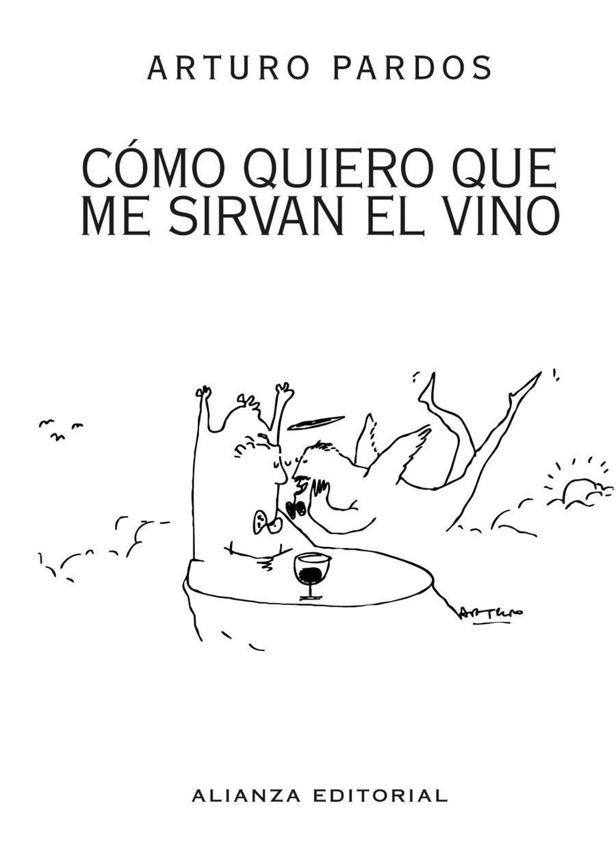 CÓMO QUIERO QUE ME SIRVAN EL VINO | 9788420609478 | PARDOS, ARTURO | Galatea Llibres | Llibreria online de Reus, Tarragona | Comprar llibres en català i castellà online