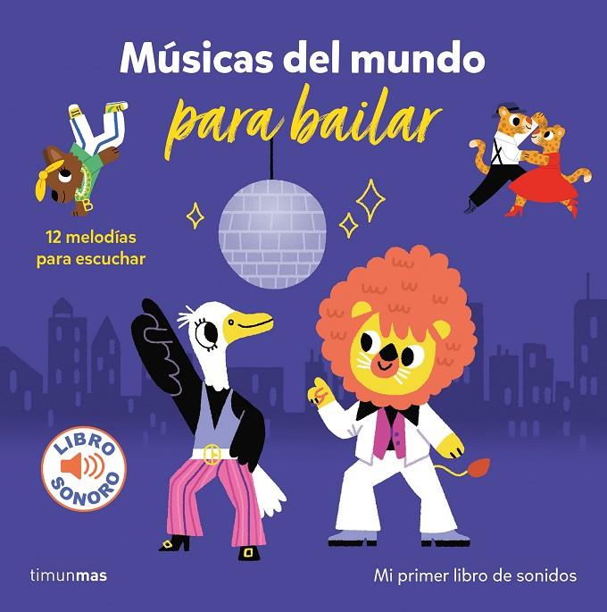 MUSICAS DEL MUNDO PARA BAILAR MI PRIMER LIBRO DE SONIDOS | 9788408266105 | BILLET, MARION | Galatea Llibres | Llibreria online de Reus, Tarragona | Comprar llibres en català i castellà online